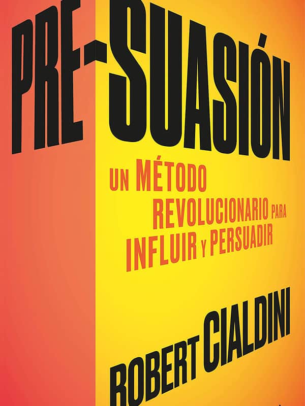 Pre-suasión: Un método revolucionario para influir y persuadir influir y persuadir 1 Pre-suasión: Un método revolucionario para influir y persuadir