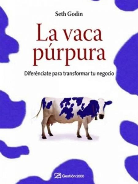 La vaca púrpura: Diferénciate para transformar tu negocio