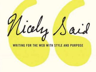 Nicely Said: Writing for the Web with Style and Purpose content 7 Nicely Said: Writing for the Web with Style and Purpose