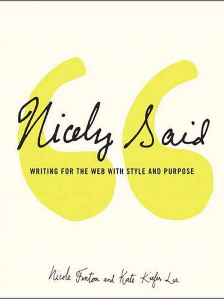 Nicely Said: Writing for the Web with Style and Purpose