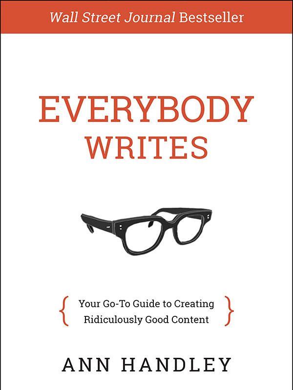 Everybody Writes: Guide to Creating Good Content content 1 Everybody Writes: Guide to Creating Good Content
