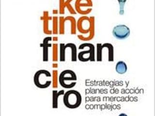 Marketing Financiero. Estrategias Y Planes De Acción