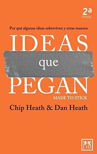 Ideas Que pegan. Claves de la Comunicación efectiva